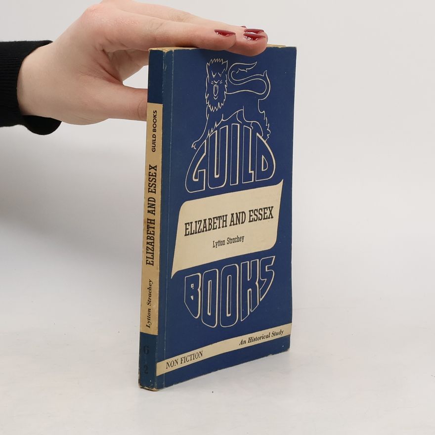 Lytton Strachey Elizabeth and Essex