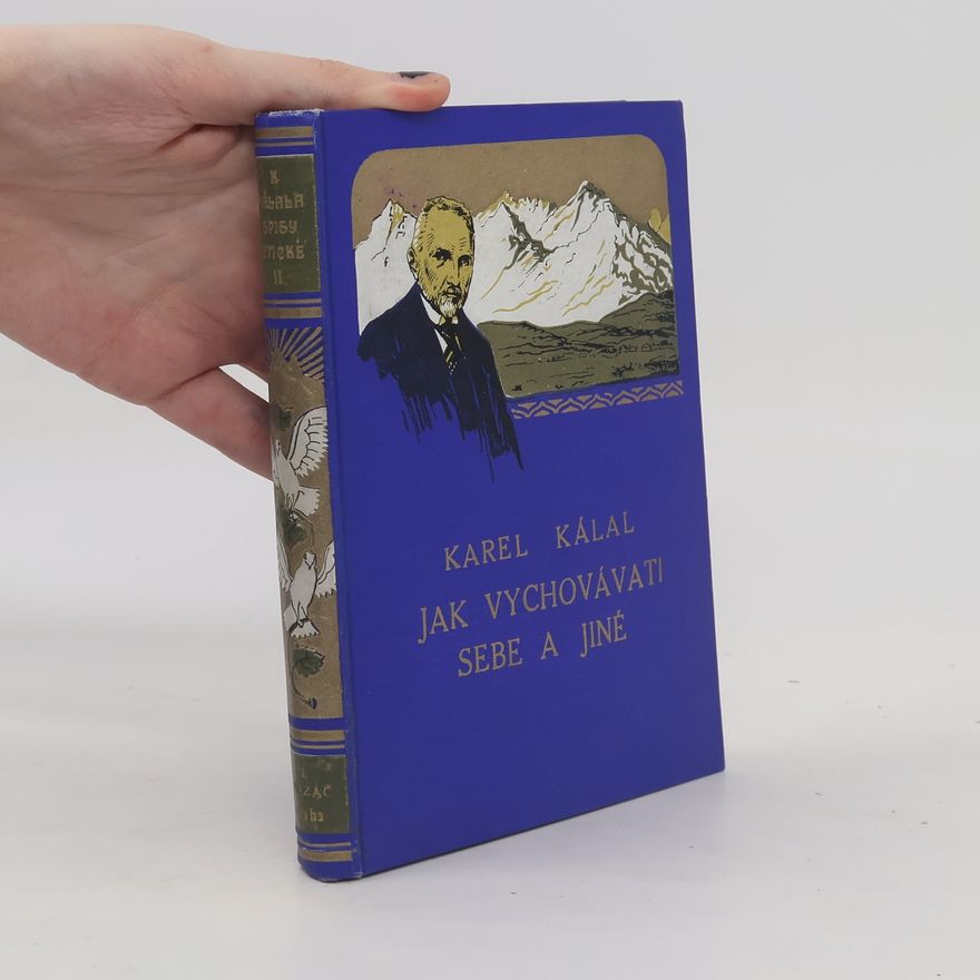 Karel Kálal Jak vychovávati sebe i jiné
