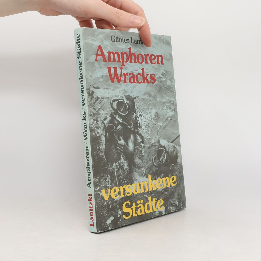 Günter Lanitzki Amphoren Wracks: versunkene Städte