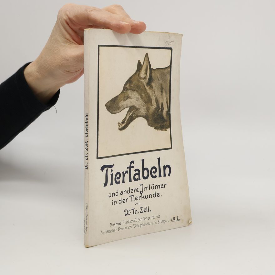 Th. Zell Tierfabeln und andere Irrtümer in der Tierkunde