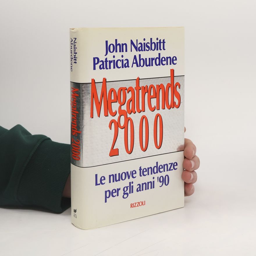 John Naisbitt Megatrends 2000. Le nuove tendenze degli anni '90