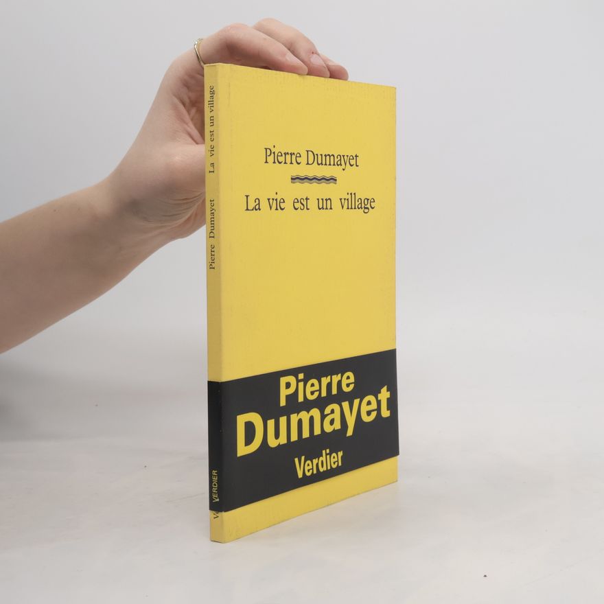 Pierre Dumayet La vie est un village