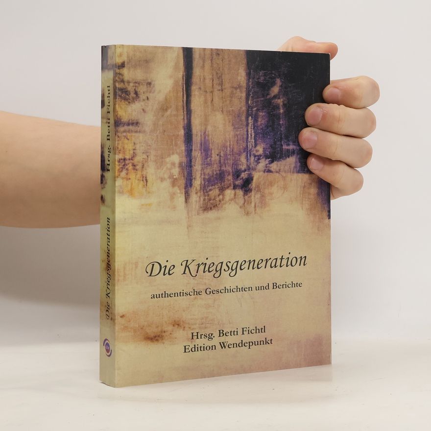 Betti Fichtl Die Kriegsgeneration