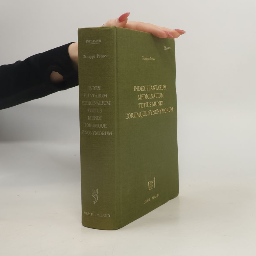 Giuseppe Penso Index plantarum medicinalium totius mundi eorumque synonymorum