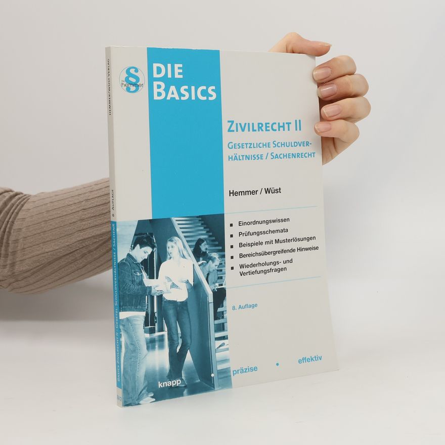 Karl-Edmund Hemmer Basics Zivilrecht II. Gesetzliche Schuldverhältnisse und Sachenrecht