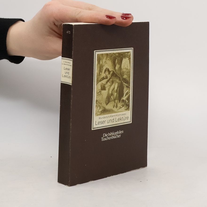 Gisela Klemt-Kozinowski Die bibliophilen Taschenbücher - 473: Leser und Lektüre