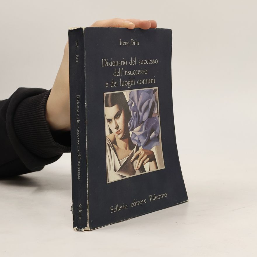 Irene Brin Dizionario del successo dell'insuccesso e dei luoghi comuni