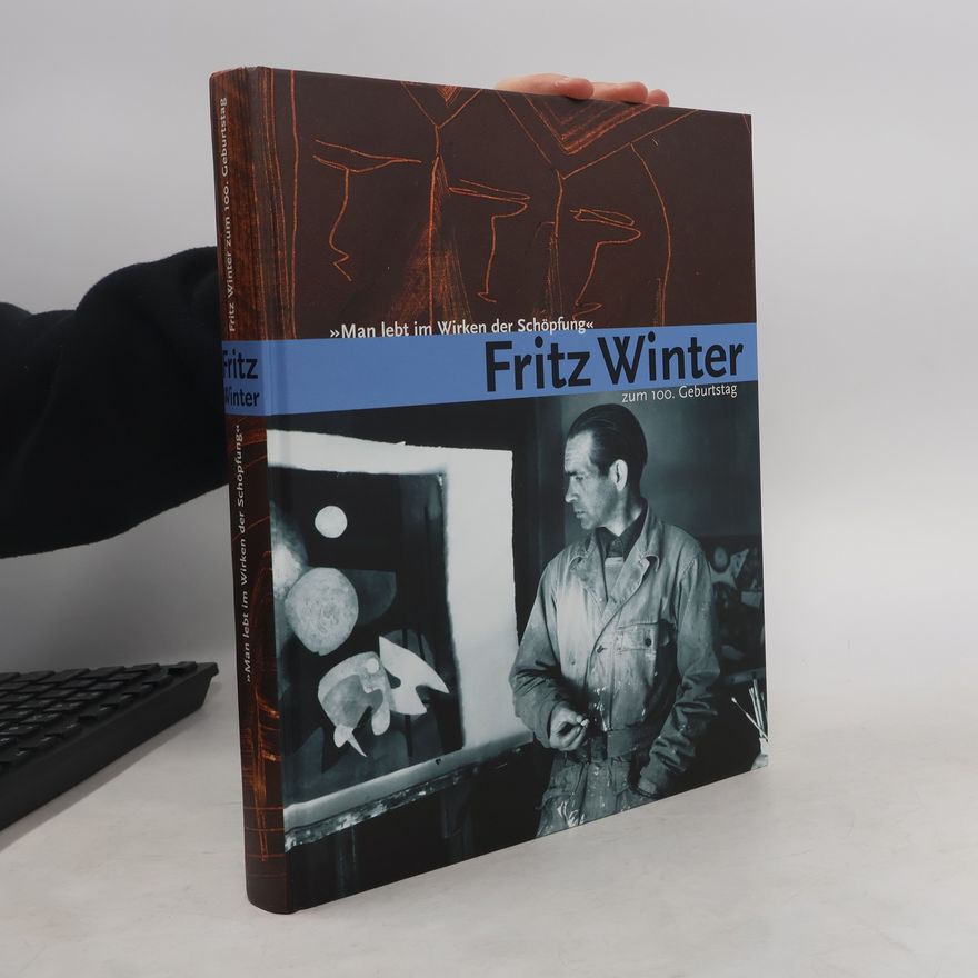 Fritz Winter Man lebt im Wirken der Schöpfung