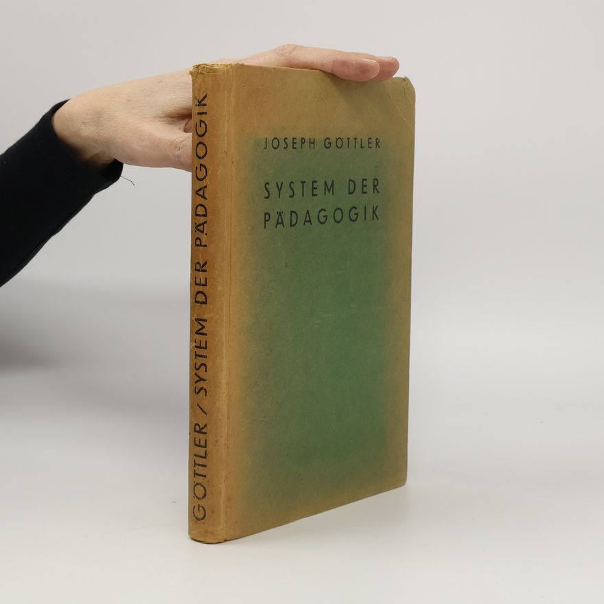 Joseph Göttler System der Pädagogik