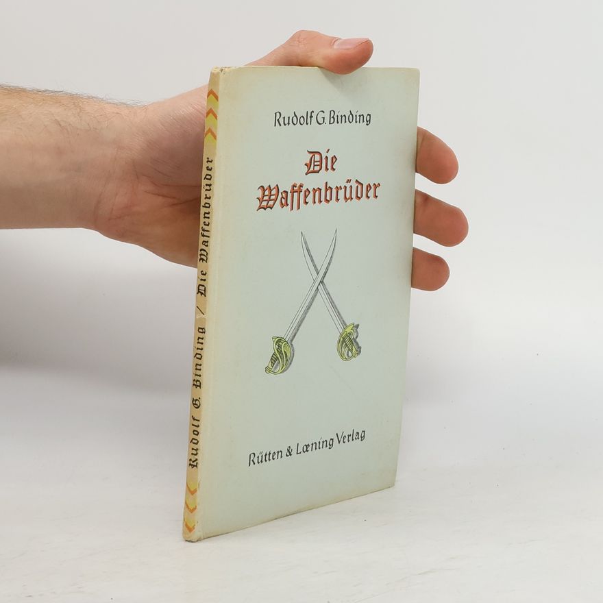 Rudolf G. Binding Die Waffenbrüder