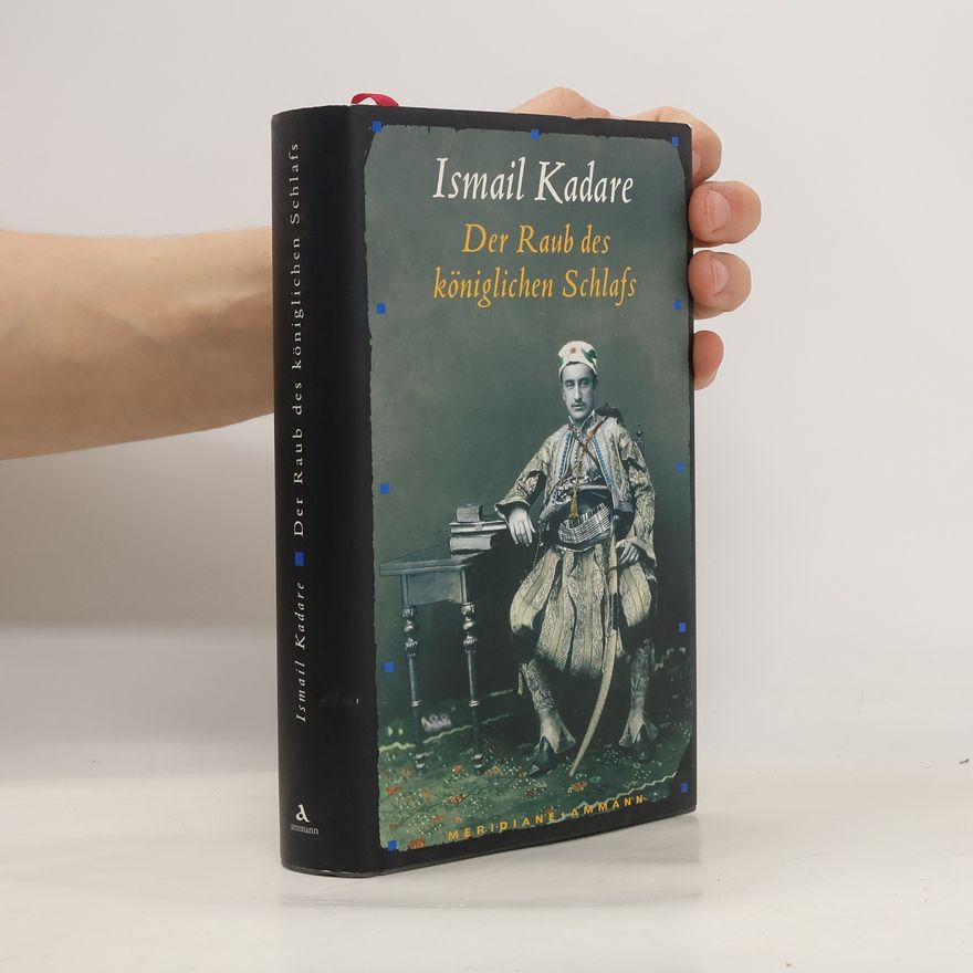 Ismail Kadare Der Raub des königlichen Schlafs