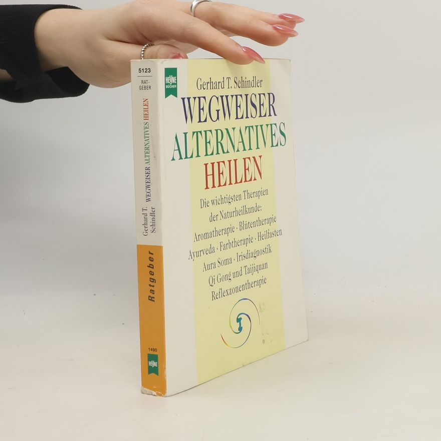 Gerhard T. Schindler Wegweiser Alternatives Heilen