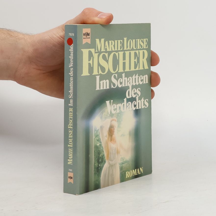 Marie Louise Fischer Im Schatten des Verdachts