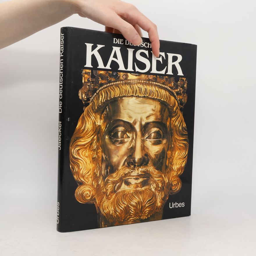 Gerhard Jaeckel Die deutschen Kaiser
