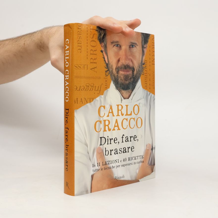 Carlo Cracco Dire, fare, brasare
