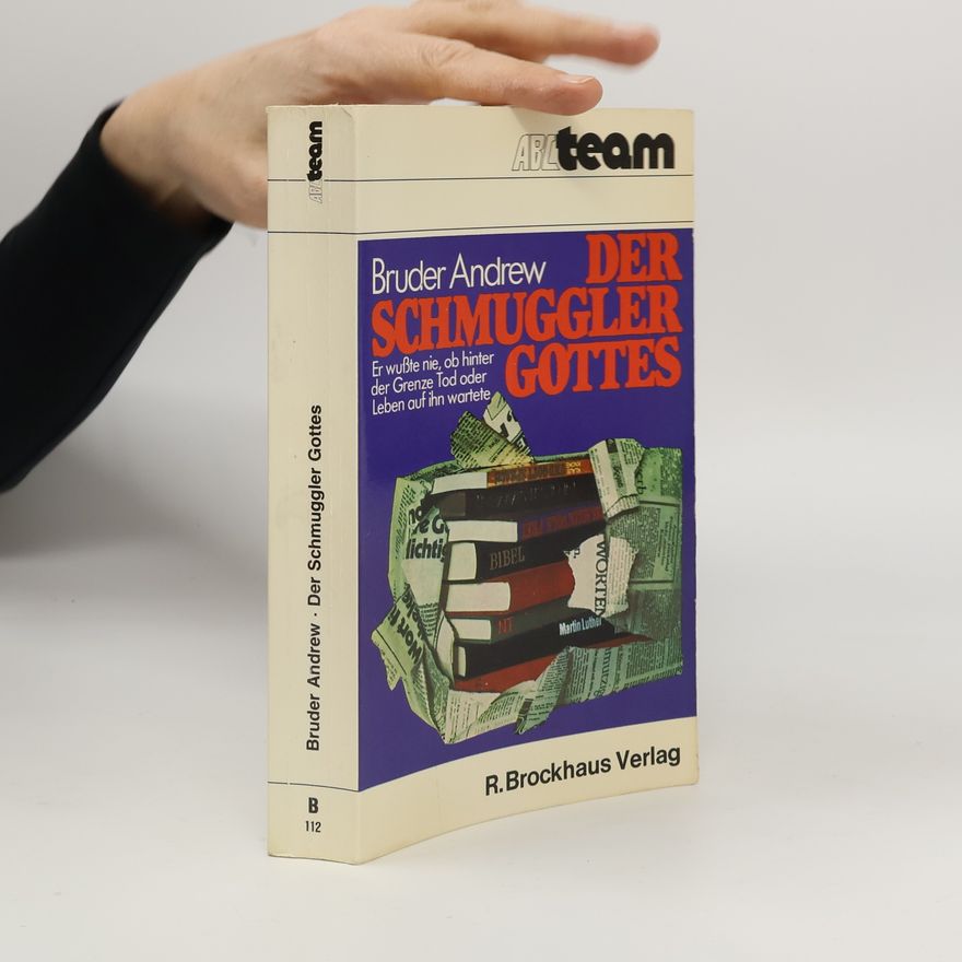 Brother Andrew (Evangelist) ABC Team: Der Schmuggler Gottes