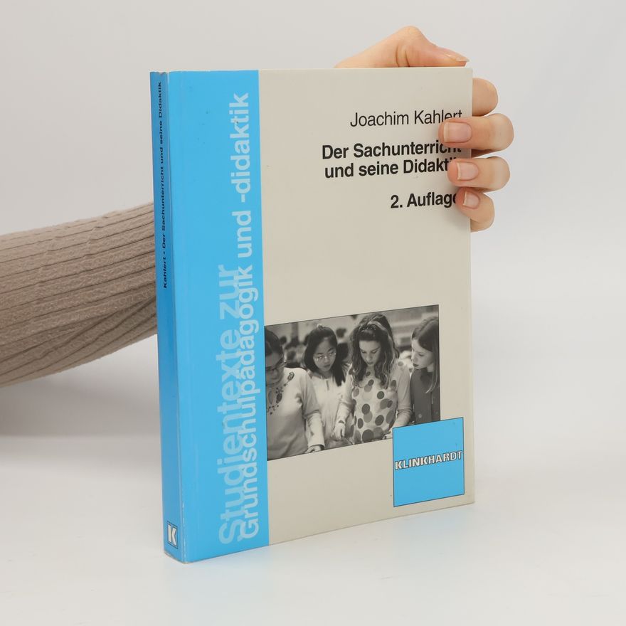 Joachim Kahlert Der Sachunterricht und seine Didaktik