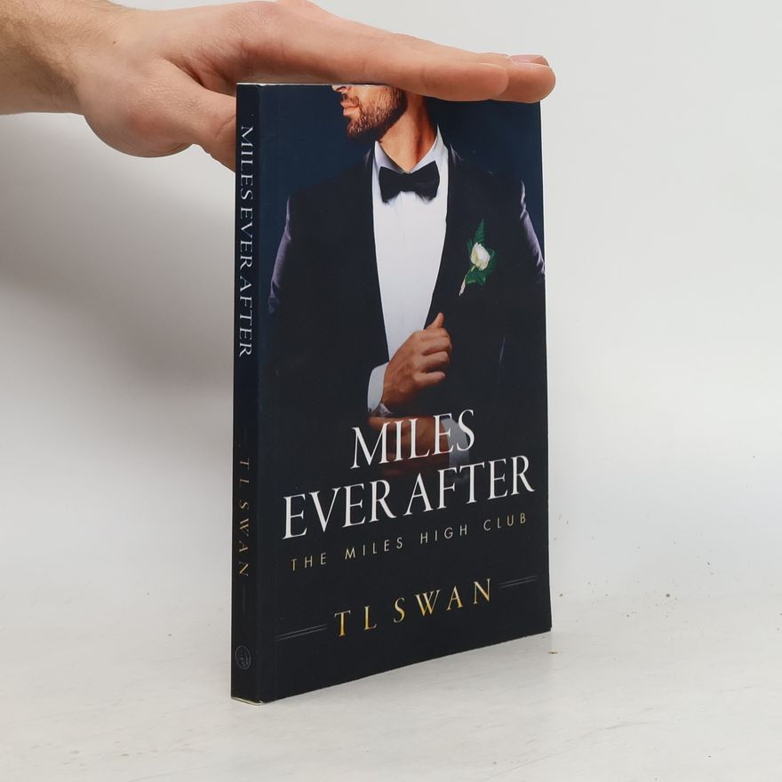 T.L. Swanová Miles High Series: Miles Ever After