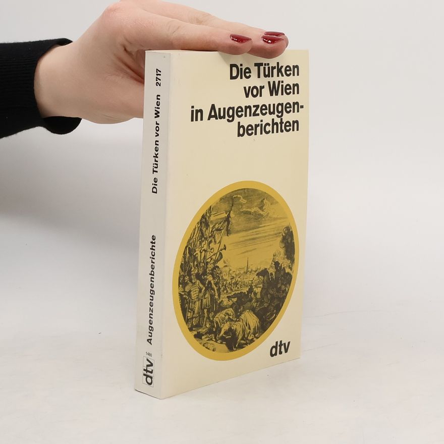 Autorenkollektiv Die Türken vor Wien in Augenzeugenberichten