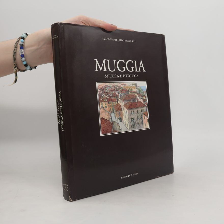 Italico Stener Muggia: Storica e pittorica