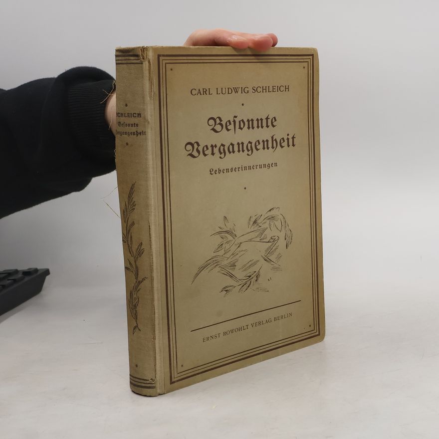 Carl Ludwig Schleich Besonnte Vergangenheit