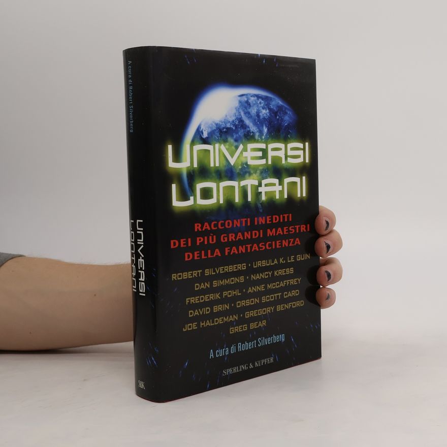 Robert Silverberg Universi lontani. Racconti inediti dei più grandi maestri della fantascienza