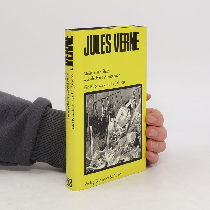 Jules Verne Meister Antifers wunderbare Abenteuer. Ein Kapitän von 15 Jahren