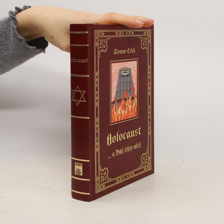 Roman Cílek Holocaust ...a Bůh tehdy mlčel