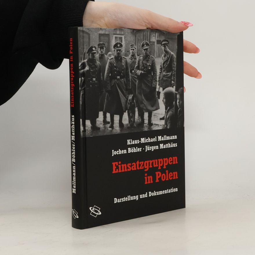 Klaus-Michael Mallmann Einsatzgruppen in Polen