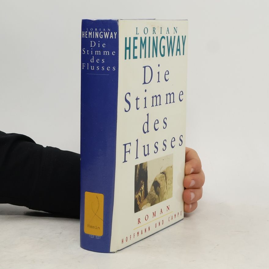Lorian Hemingway Die Stimme des Flusses