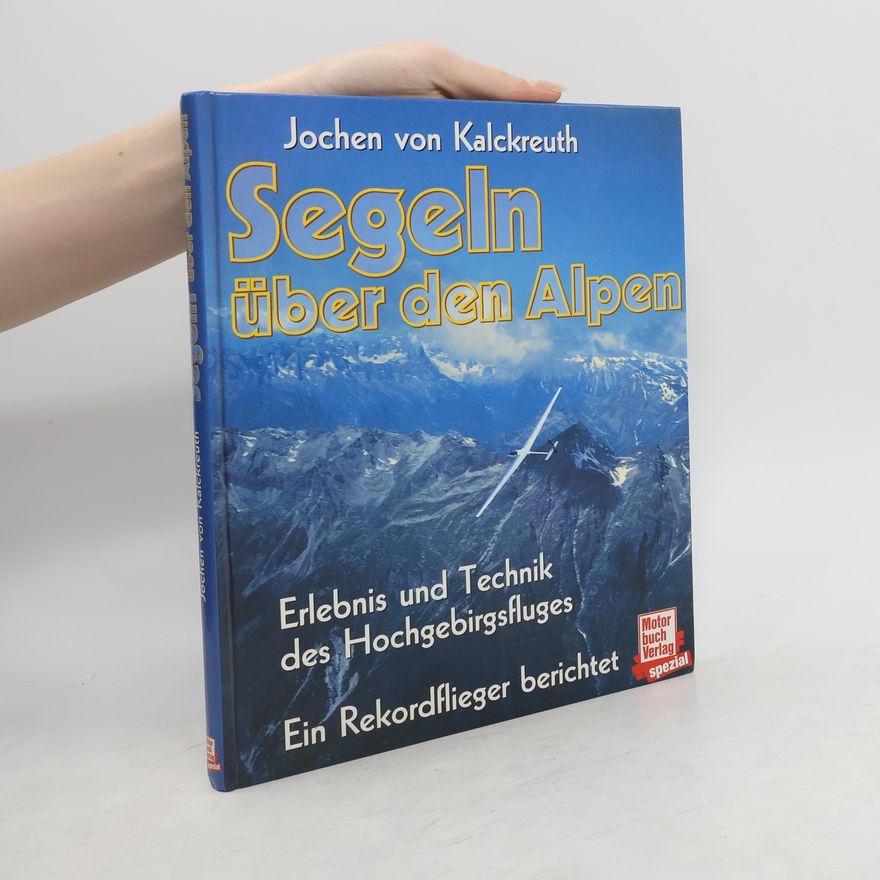 Jochen von Kalckreuth Segeln über den Alpen