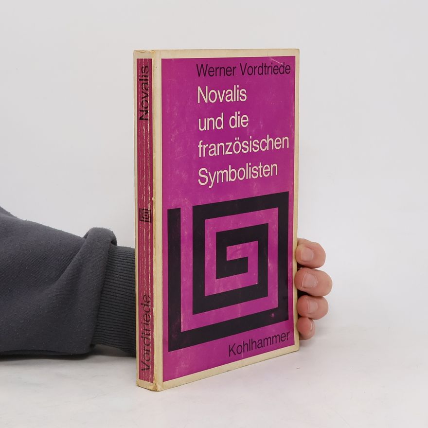 Werner Vordtriede Novalis und die Franzosischen Symbolisten