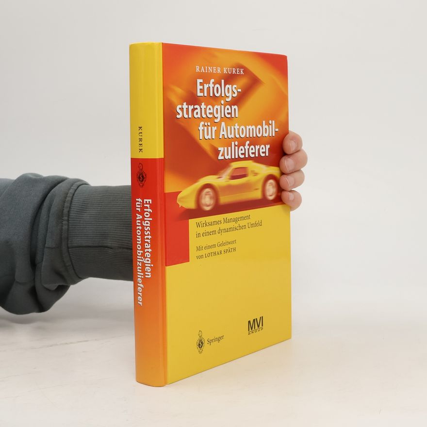 Rainer Kurek Erfolgsstrategien für Automobilzulieferer