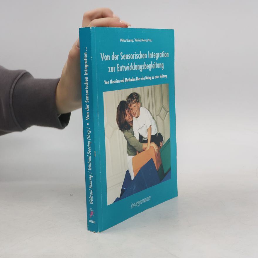 Waltraut Doering Von der sensorischen Integration zur Entwicklungsbegleitung