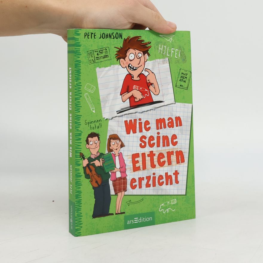 Pete Johnson Wie man seine Eltern erzieht