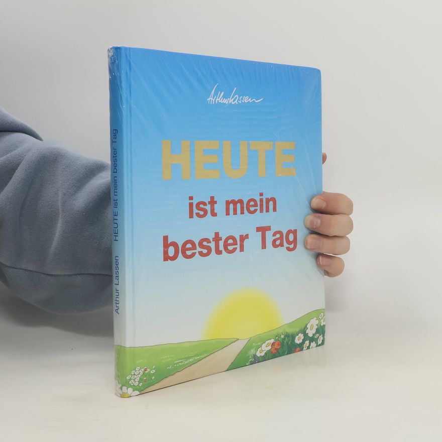 Arthur Lassen Heute is mein bester Tag
