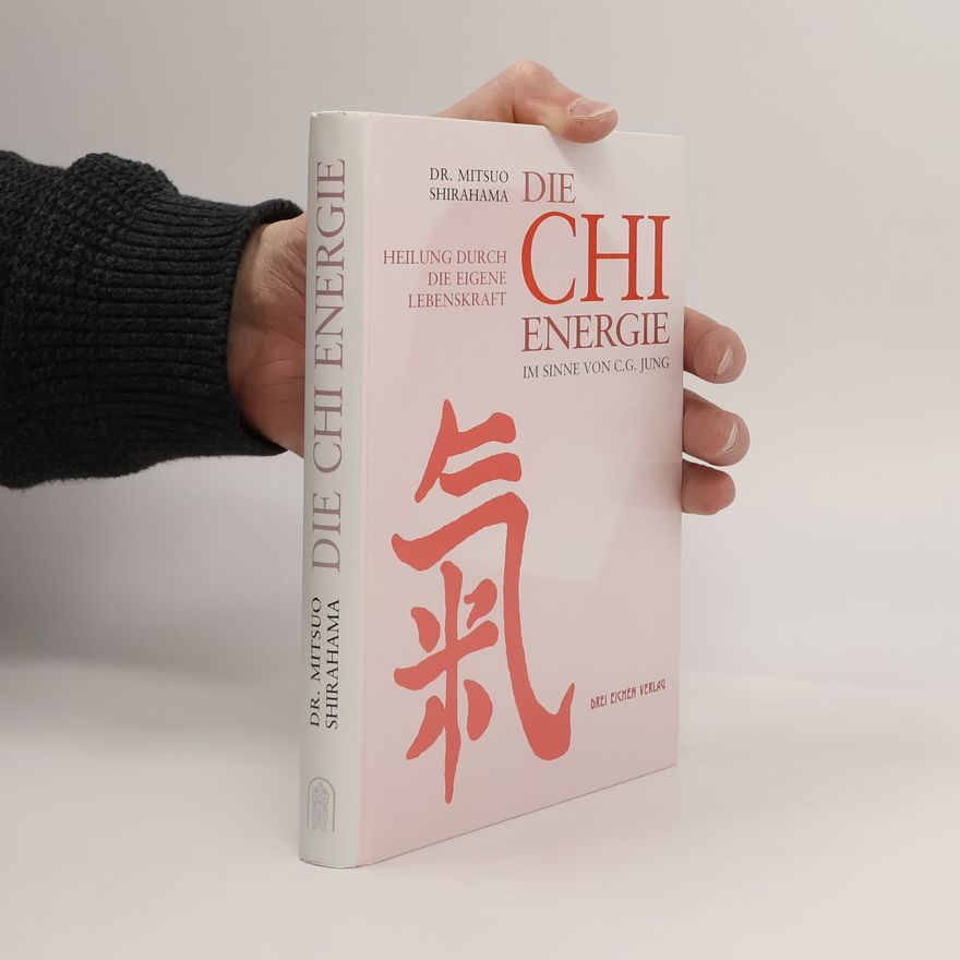 Mitsuo Shirahama Die Chi-Energie im Sinne von C. G. Jung