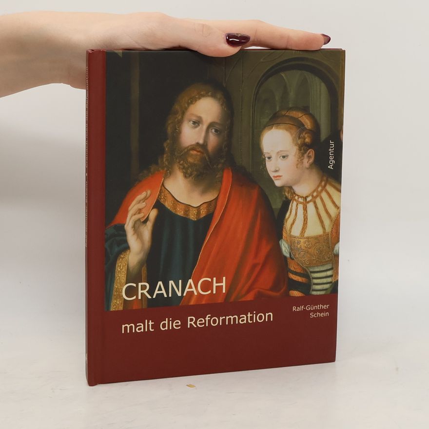 Ralf Günther Cranach malt die Reformation