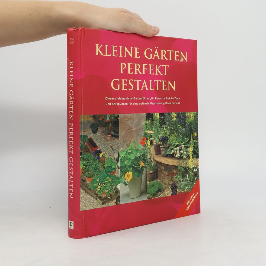 Lance Hattatt Kleine Gärten perfekt gestalten