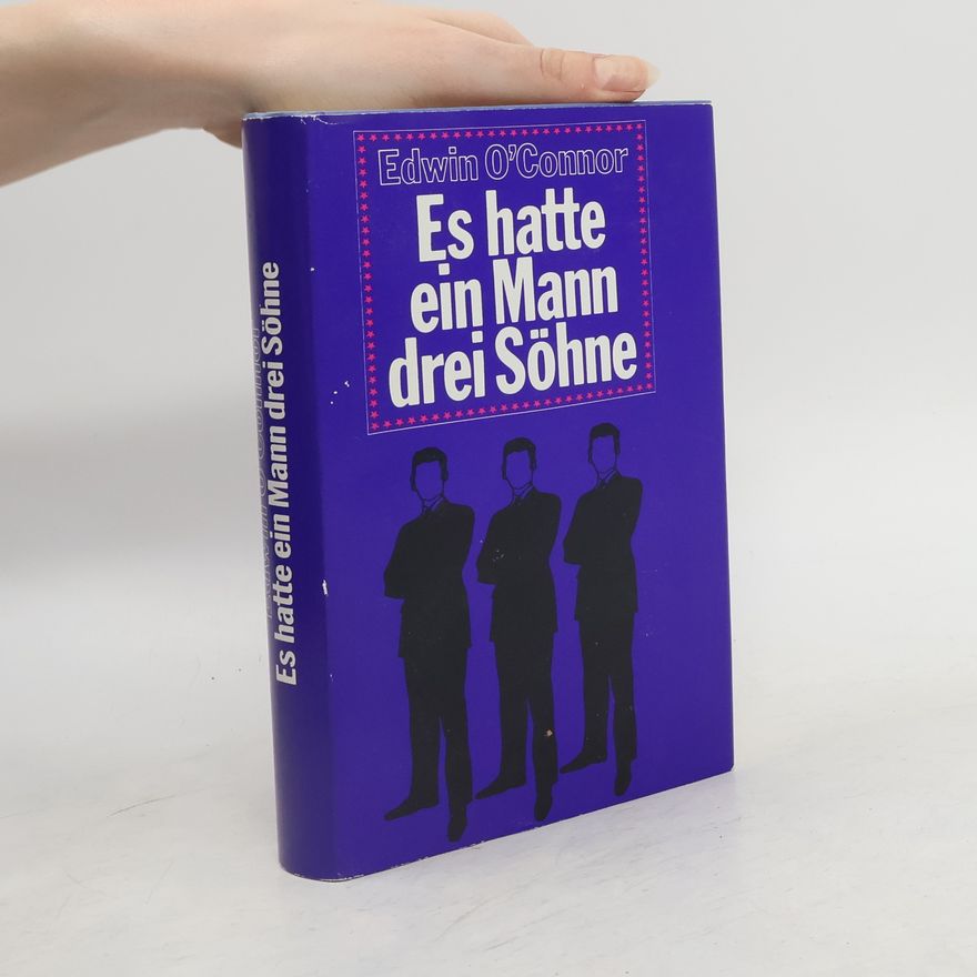 Edwin O'Connor Es hatte ein Mann drei Söhne