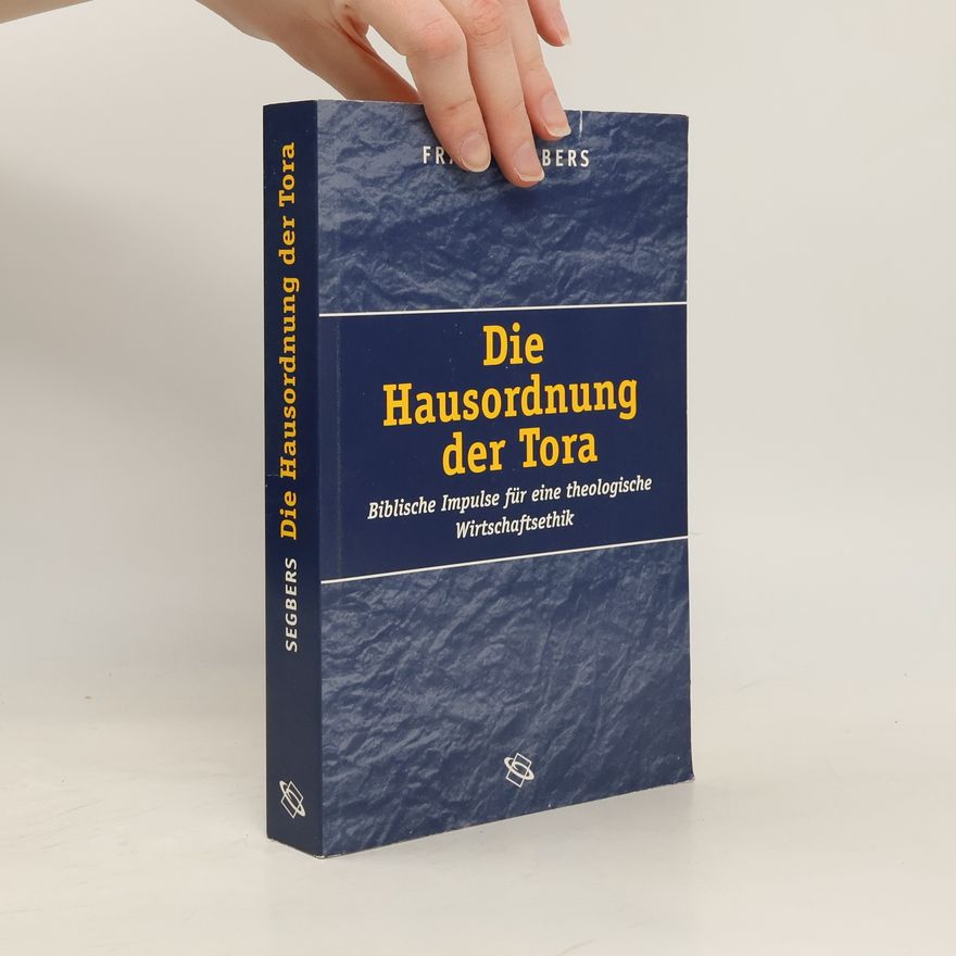 Franz Segbers Die Hausordnung der Tora