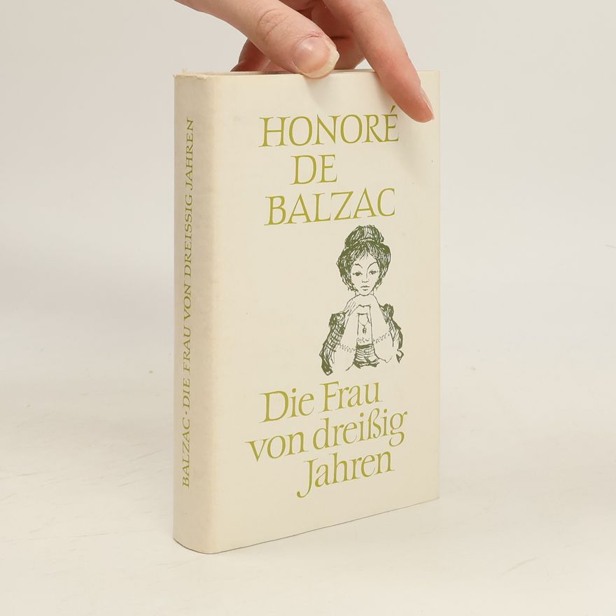 Honoré de Balzac Die Frau von dreißig Jahren