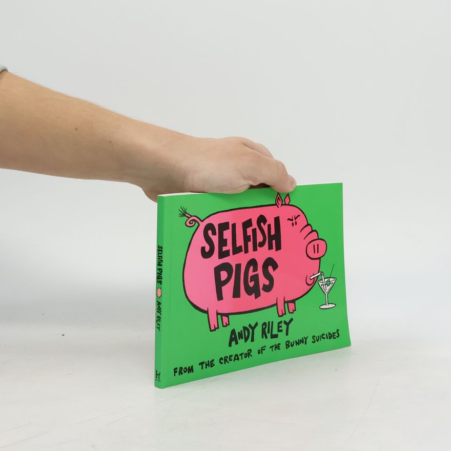 Andy Riley Selfish Pigs