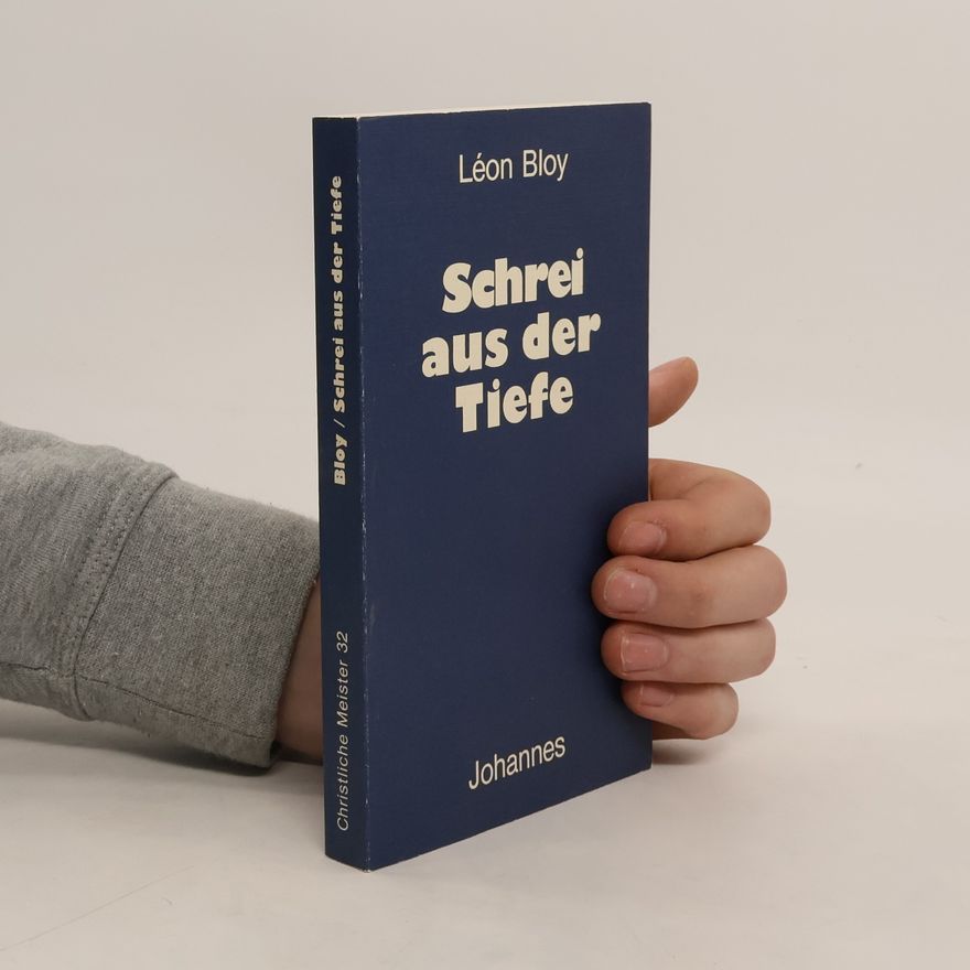 Léon Bloy Schrei aus der Tiefe