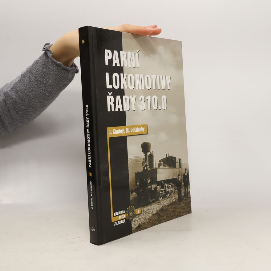Jan Koutný Parní lokomotivy řady 310.0
