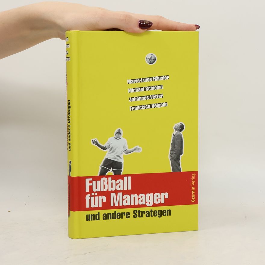 Maria-Luise Häusler Fussball für Manager & andere Strategen