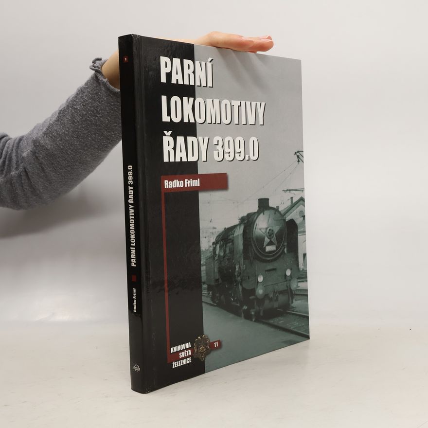 Radko Friml Parní lokomotivy řady 399.0