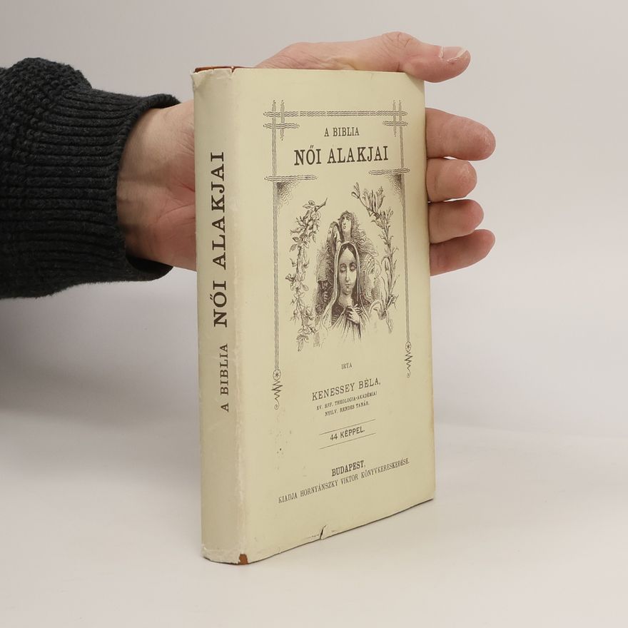 Kenessey Béla A Biblia női alakjai