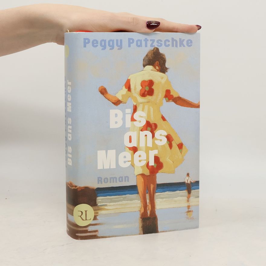 Peggy Patzschke Bis ans Meer