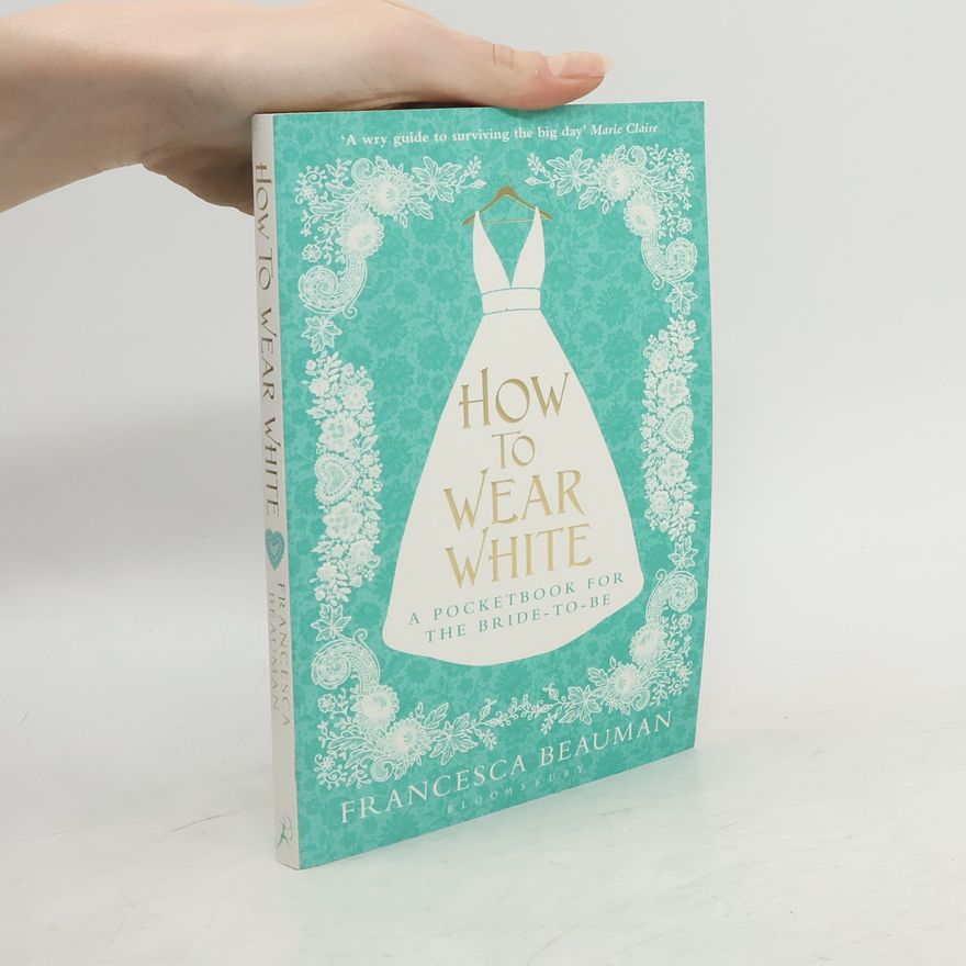 Francesca Beauman How to Wear White
